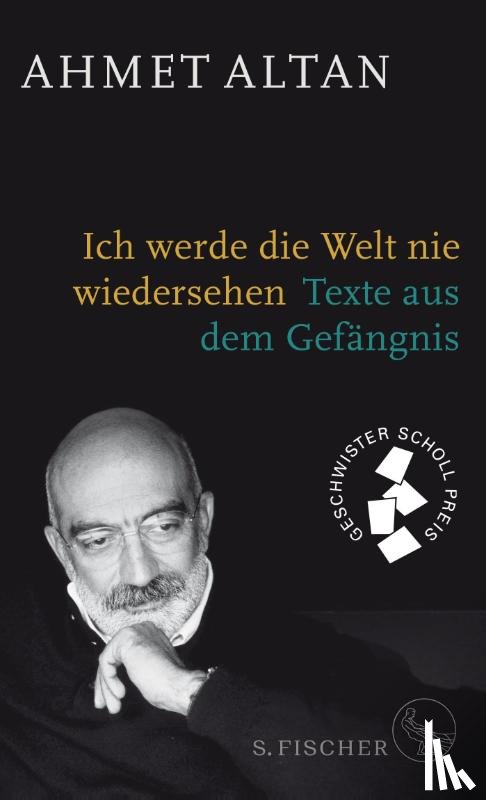 Altan, Ahmet - Ich werde die Welt nie wiedersehen - Texte aus dem Gefangnis