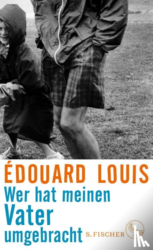 Louis, Édouard - Wer hat meinen Vater umgebracht