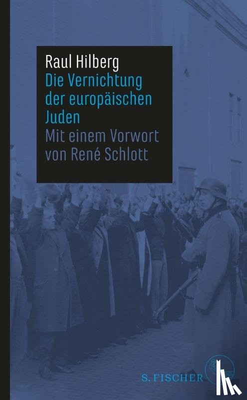Hilberg, Raul - Die Vernichtung der europäischen Juden