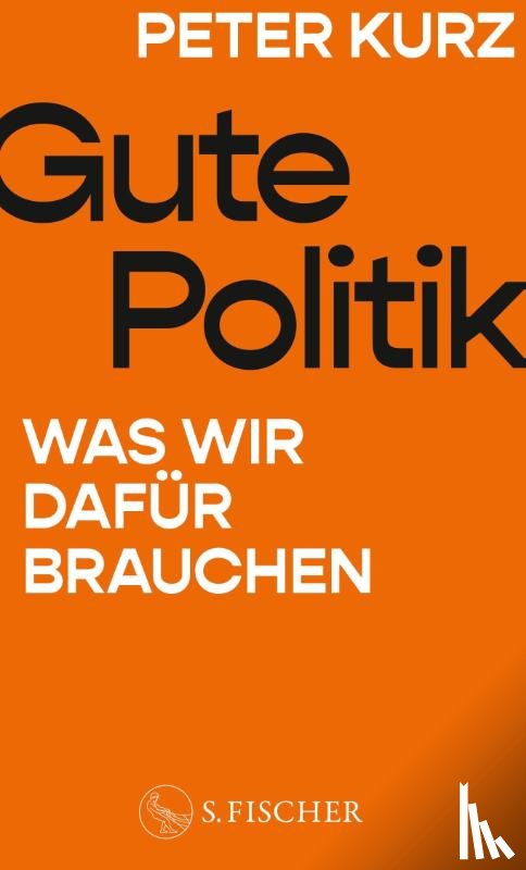 Kurz, Peter - Gute Politik