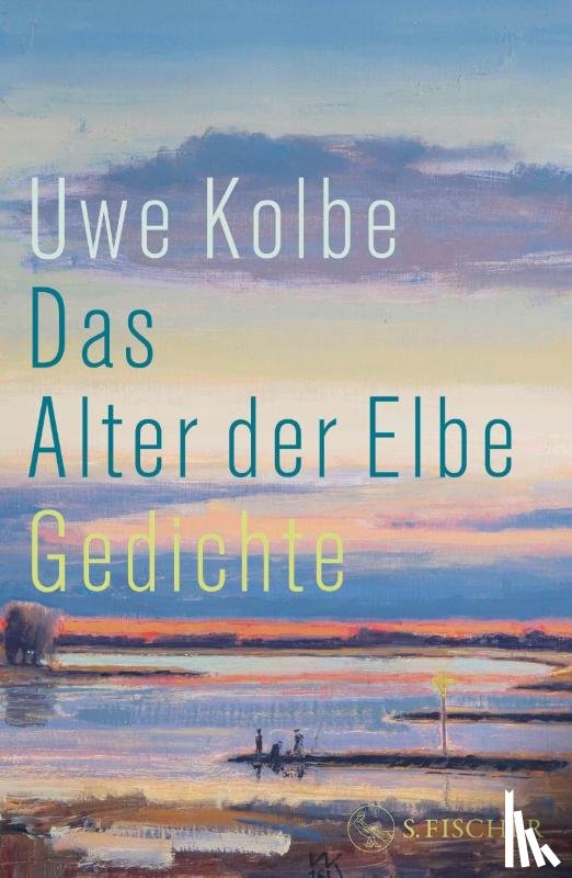 Kolbe, Uwe - Das Alter der Elbe