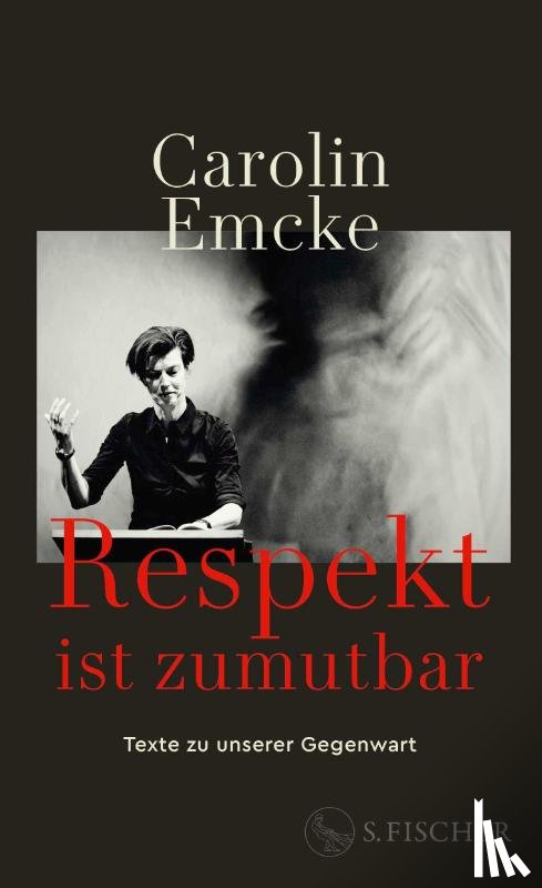 Emcke, Carolin - Respekt ist zumutbar