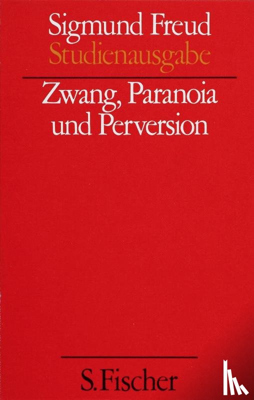 Freud, Sigmund - Zwang, Paranoia und Perversion, Band 7