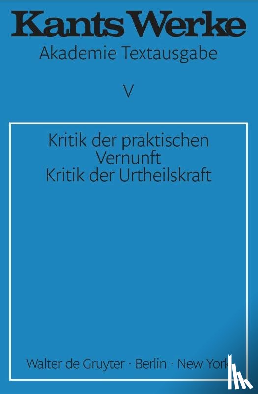 Kant, Immanuel - Kritik der praktischen Vernunft. Kritik der Urteilskraft