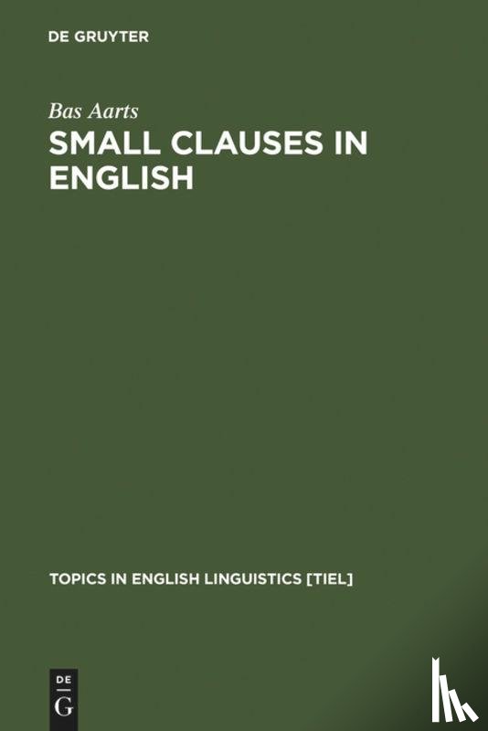 Aarts, Bas - Small Clauses in English