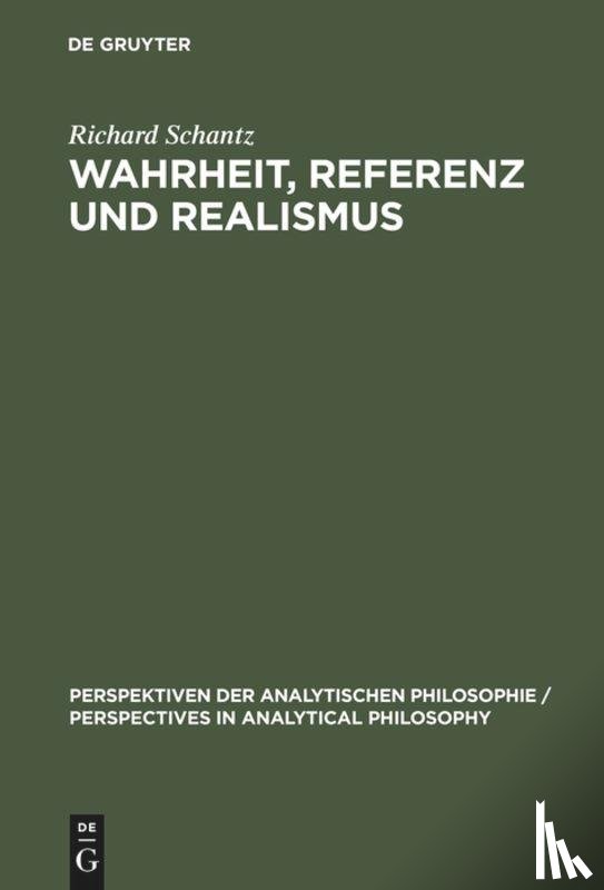 Schantz, Richard - Wahrheit, Referenz und Realismus