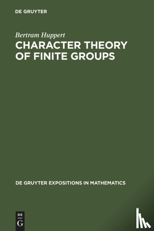 Huppert, Bertram - Character Theory of Finite Groups