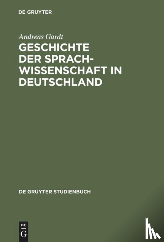 Gardt, Andreas - Geschichte der Sprachwissenschaft in Deutschland