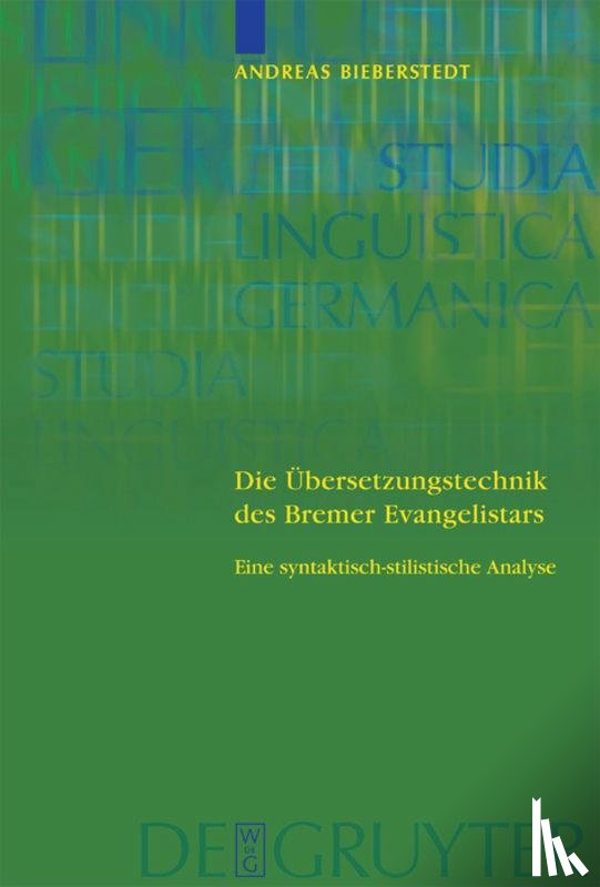 Bieberstedt, Andreas - Die Ubersetzungstechnik des Bremer Evangelistars