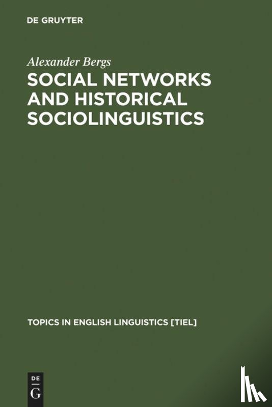 Bergs, Alexander - Social Networks and Historical Sociolinguistics