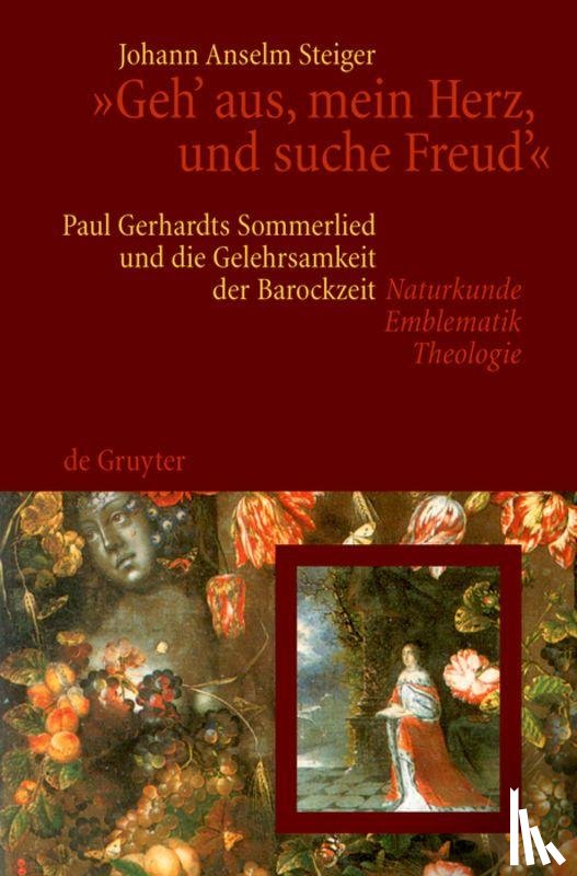 Steiger, Johann Anselm - "Geh' aus, mein Herz, und suche Freud'"