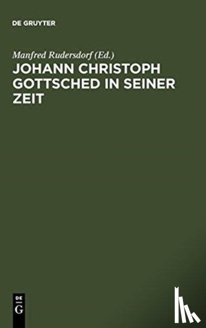  - Johann Christoph Gottsched in seiner Zeit