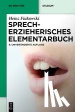 Fiukowski, Heinz - Sprecherzieherisches Elementarbuch