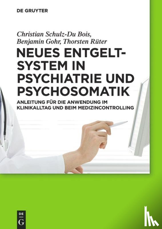 Schulz-Du Bois, Christian, Gohr, Benjamin, Ruter, Thorsten - Neues Entgeltsystem in Psychiatrie und Psychosomatik