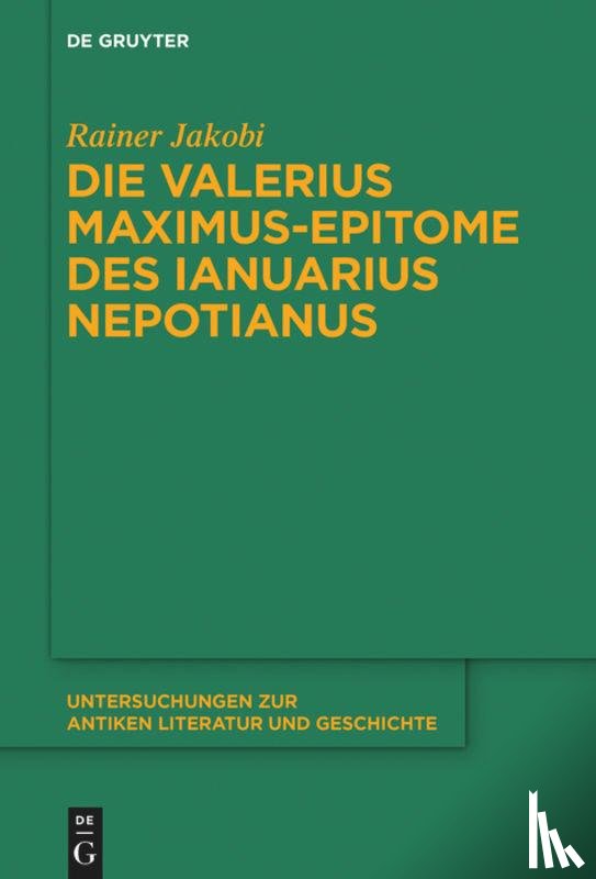 Jakobi, Rainer - Die Valerius Maximus-Epitome des Ianuarius Nepotianus