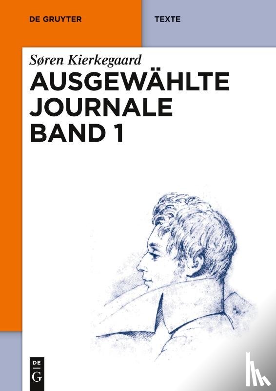 Kierkegaard, Søren - Søren Kierkegaard: Ausgewählte Journale. Band 1