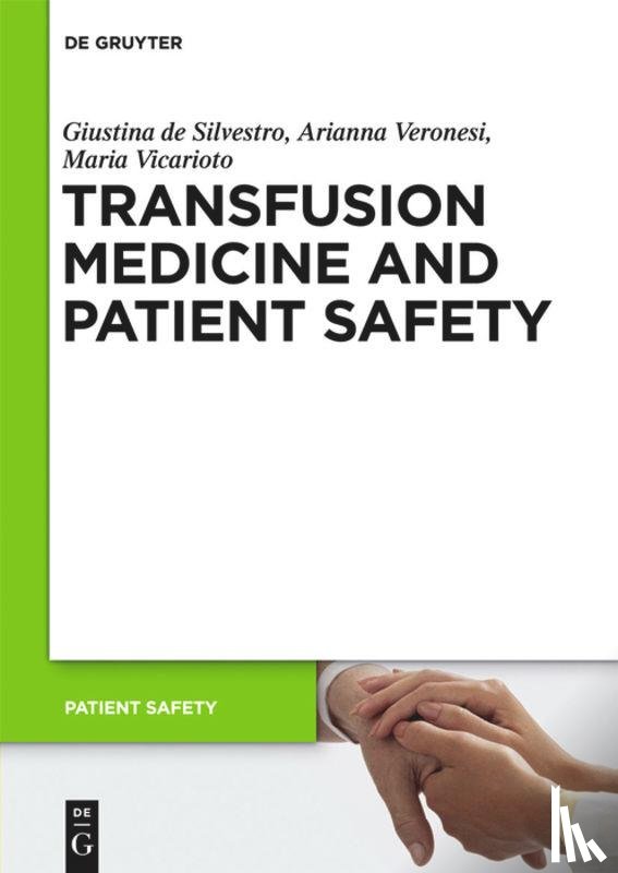 De Silvestro, Giustina, Veronesi, Arianna, Vicarioto, Maria - Transfusion Medicine and Patient Safety
