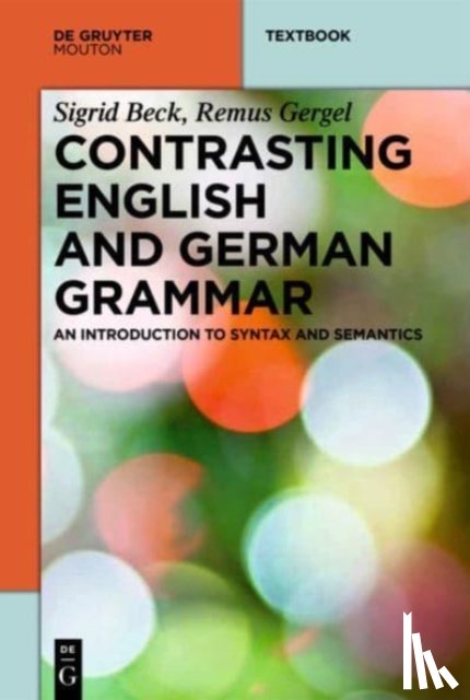 Beck, Sigrid, Gergel, Remus - Contrasting English and German Grammar