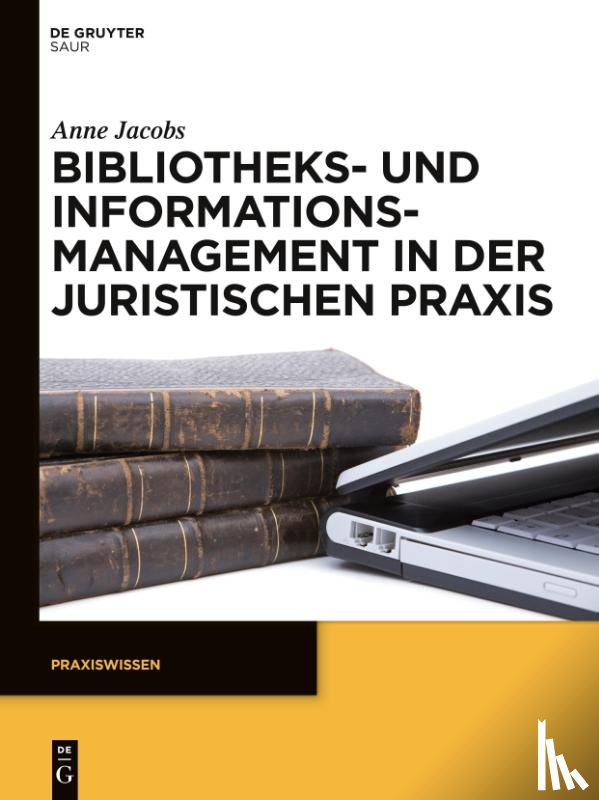 Jacobs, Anne - Bibliotheks- und Informationsmanagement in der juristischen Praxis
