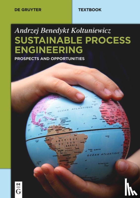 Andrzej Benedykt Koltuniewicz - Sustainable Process Engineering