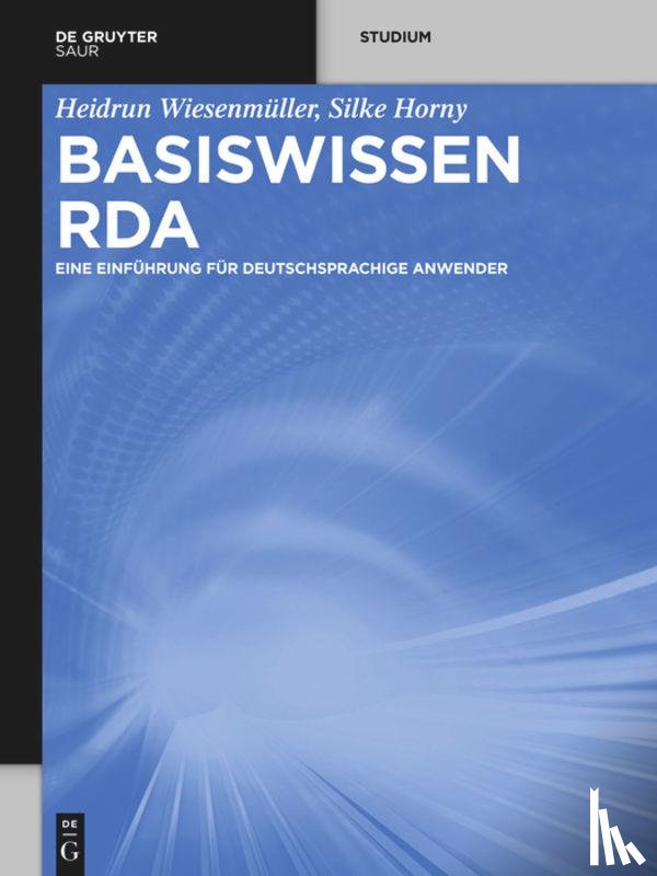 Horny, Silke, Wiesenmüller, Heidrun - Basiswissen RDA