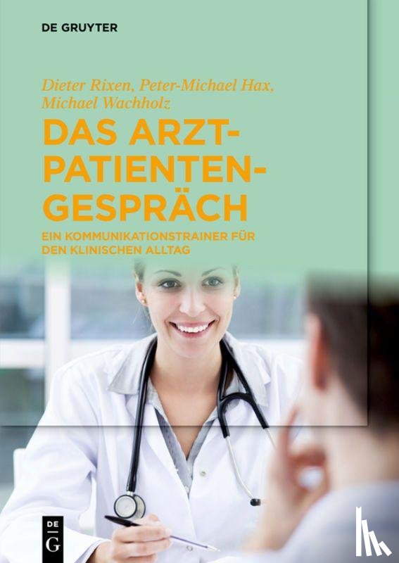 Rixen, Dieter, Hax, Peter-Michael, Wachholz, Michael - Das Arzt-Patienten-Gesprach
