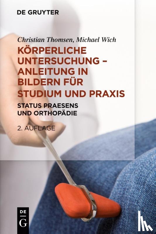 Thomsen, Christian (Technical University of Berlin Germany), Wich, Michael Karl-Heinz - Koerperliche Untersuchung - Anleitung in Bildern fur Studium und Praxis