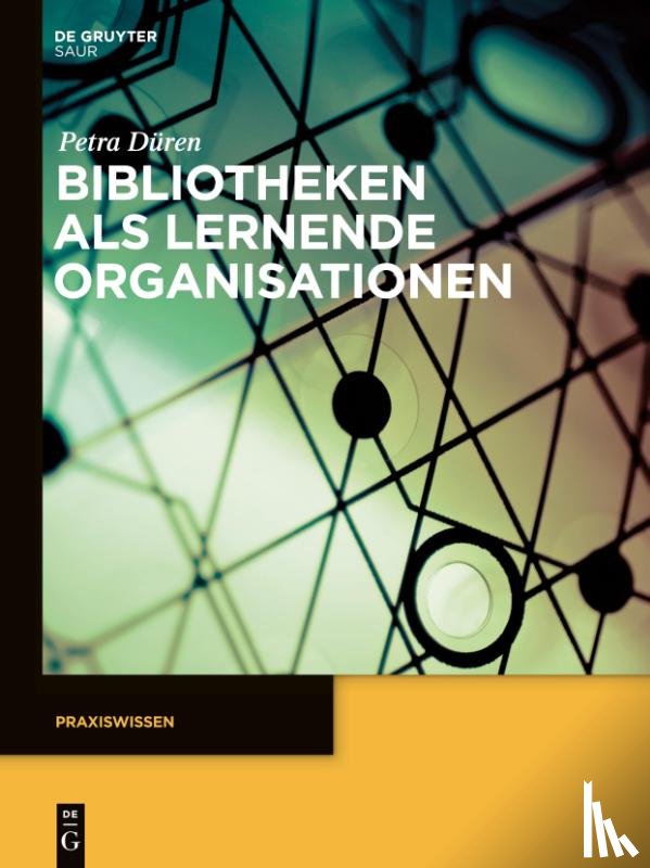 Düren, Petra - Bibliotheken als lernende Organisationen