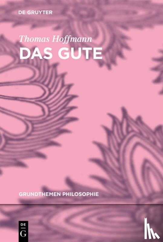 Hoffmann, Professor Dr Thomas - Das Gute