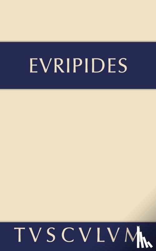 Euripides - Die Kinder Des Herakles. Hekabe. Andromache