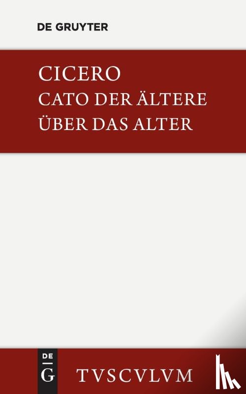 Cicero, Marcus Tullius - M. Tulli Ciceronis Cato maior de senectute / Cato der Altere uber das Alter