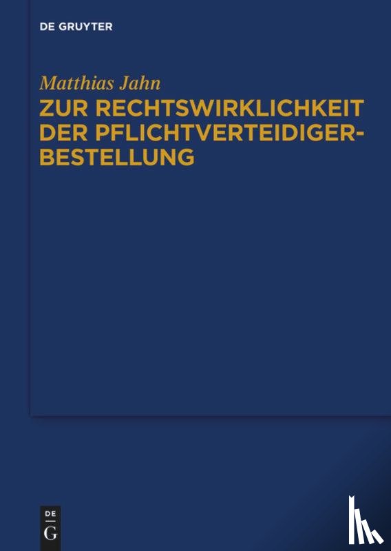 Jahn, Matthias - Zur Rechtswirklichkeit der Pflichtverteidigerbestellung
