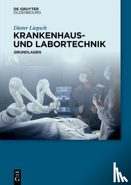 Liepsch, Dieter - Krankenhaus- und Labortechnik