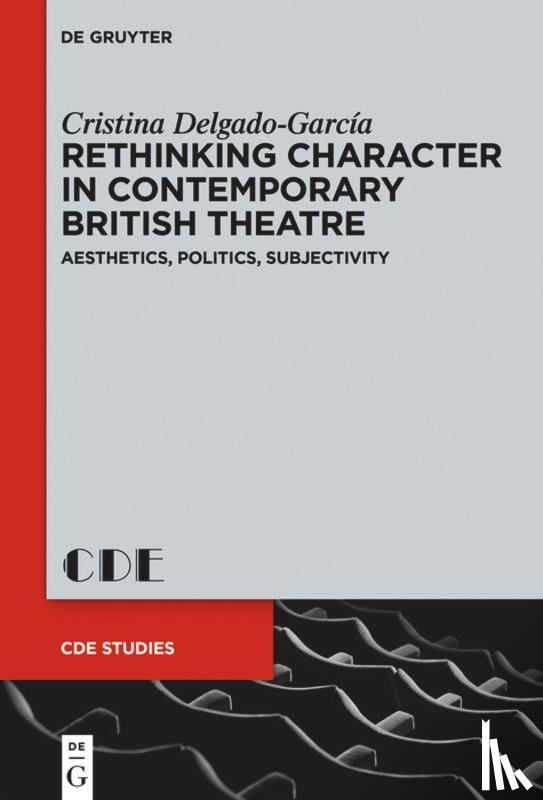 Delgado-Garcia, Cristina - Rethinking Character in Contemporary British Theatre