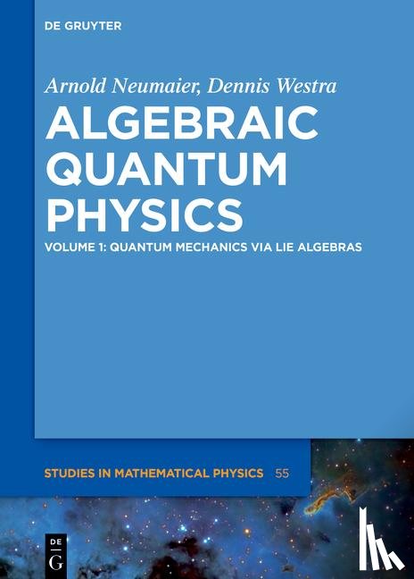 Neumaier, Arnold, Westra, Dennis - Quantum Mechanics via Lie Algebras
