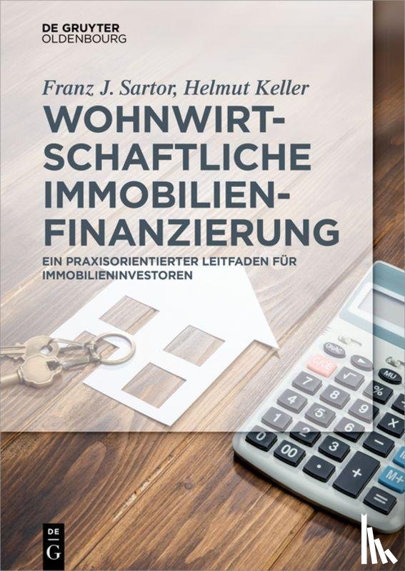 Sartor, Franz J., Keller, Helmut - Wohnwirtschaftliche Immobilienfinanzierung