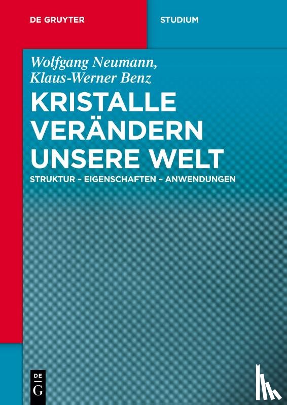 Neumann, Wolfgang, Benz, Klaus-Werner - Kristalle verandern unsere Welt