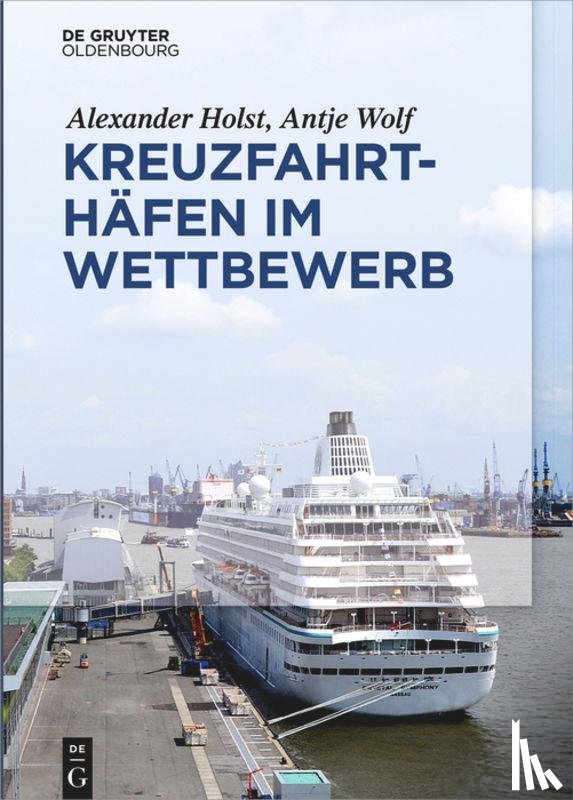 Holst, Alexander, Wolf, Antje - Kreuzfahrthafen im Wettbewerb