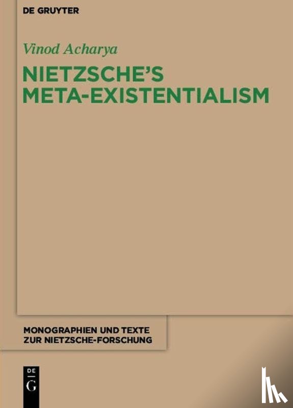 Acharya, Vinod - Nietzsche’s Meta-Existentialism