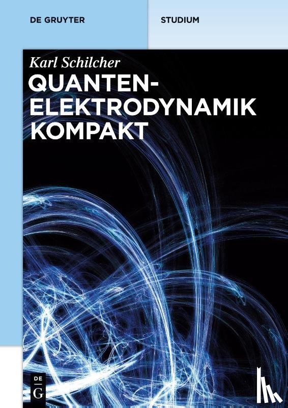 Schilcher, Karl - Quantenelektrodynamik kompakt