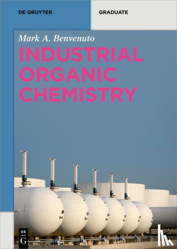 Benvenuto, Mark Anthony - Industrial Organic Chemistry
