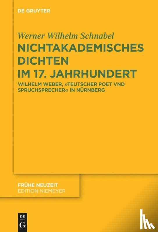 Schnabel, Werner Wilhelm - Nichtakademisches Dichten im 17. Jahrhundert