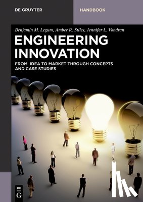 Legum, Benjamin M., Stiles, Amber R., Vondran, Jennifer L. - Engineering Innovation