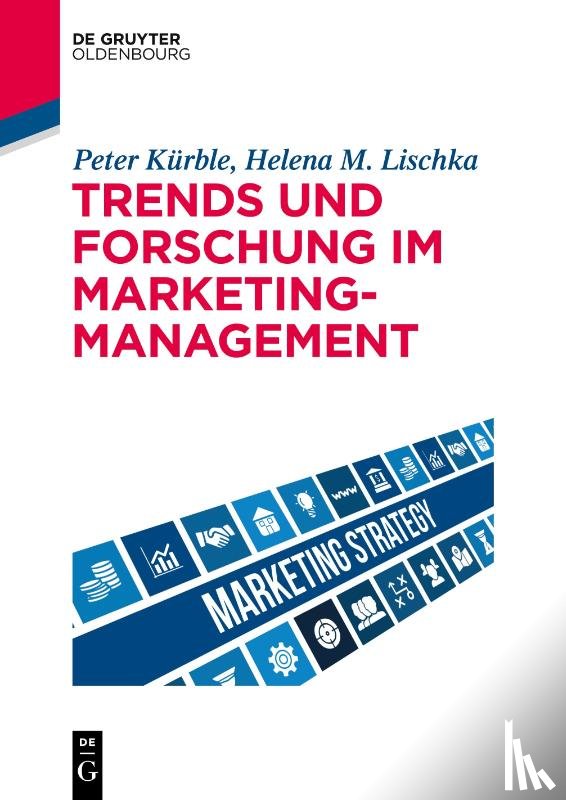 Kurble, Peter, Lischka, Helena M - Trends und Forschung im Marketingmanagement
