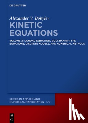 Bobylev, Alexander V. - Landau Equation, Boltzmann-type Equations, Discrete Models, and Numerical Methods