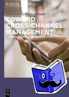 Rudolph, Thomas, Brunner, Felix - Toward Cross-Channel Management