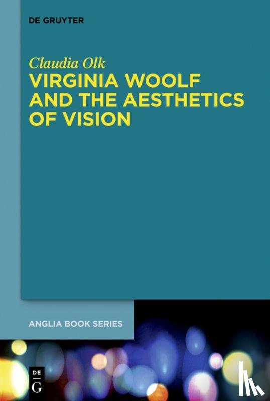 Olk, Claudia - Virginia Woolf and the Aesthetics of Vision