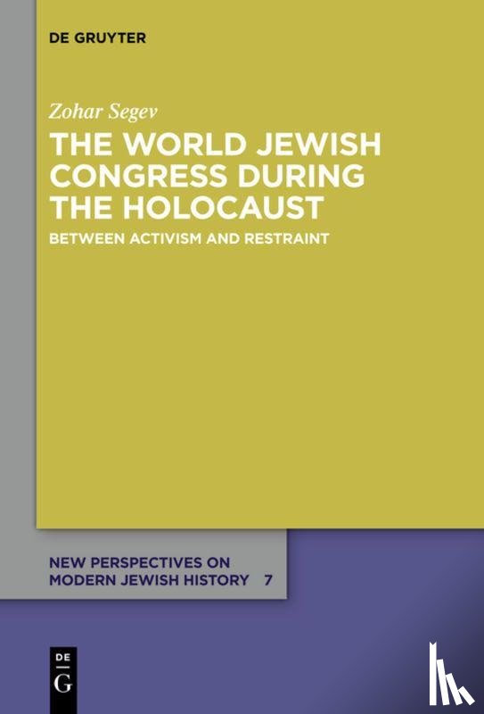 Segev, Zohar - The World Jewish Congress during the Holocaust