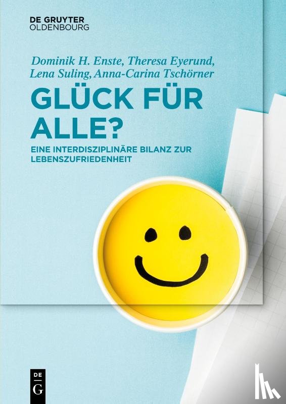 Enste, Dominik H (Johannes Kepler Universitat Linz), Eyerund, Theresa, Suling, Lena, Tschoerner, Anna-Carina - Gluck fur Alle?