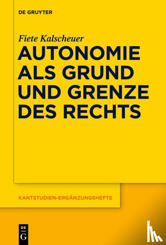 Kalscheuer, Fiete - Autonomie als Grund und Grenze des Rechts